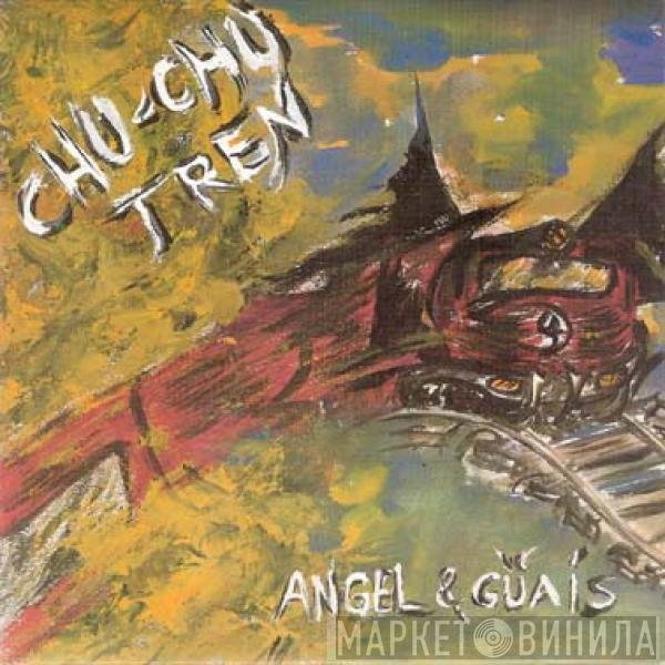 Angel Y Las Güais - Chu Chu Tren