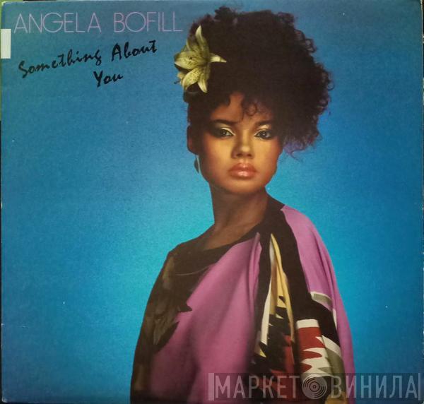 Angela Bofill - Something About You