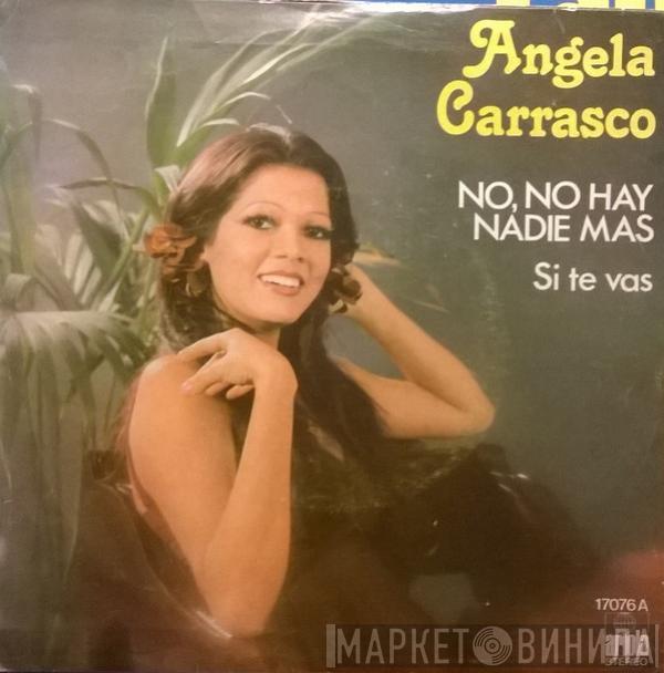 Angela Carrasco - No, No Hay Nadie Mas