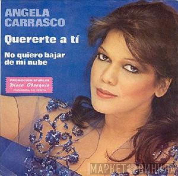 Angela Carrasco - Quererte A Ti / No Quiero Bajar De Mi Nube