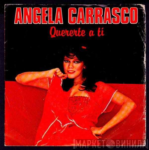 Angela Carrasco - Quererte A Ti