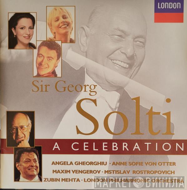 , Angela Gheorghiu , Anne Sofie Von Otter , Maxim Vengerov , Mstislav Rostropovich , Zubin Mehta  The London Philharmonic Orchestra  - Sir Georg Solti - A Celebration