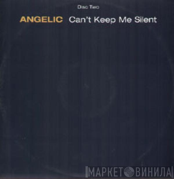  Angelic  - Can't Keep Me Silent