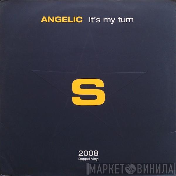  Angelic  - It's My Turn
