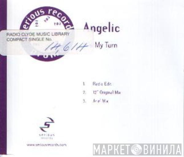  Angelic  - It's My Turn