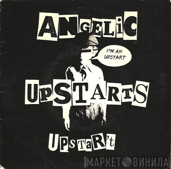 Angelic Upstarts - I'm An Upstart