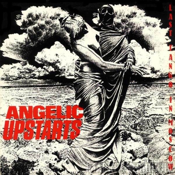  Angelic Upstarts  - Last Tango In Moscow
