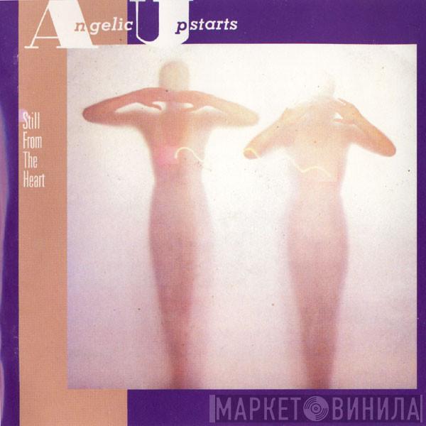 Angelic Upstarts - Still From The Heart