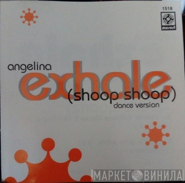  Angelina Kyte  - Exhale (Shoop Shoop)