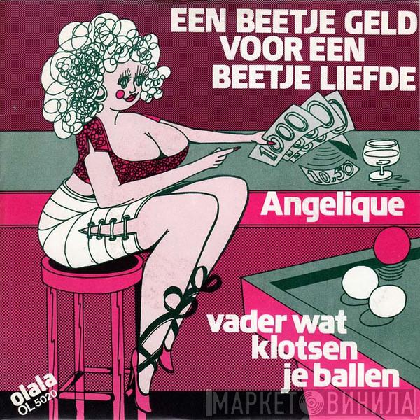 Angelique  - Een Beetje Geld Voor Een Beetje Liefde