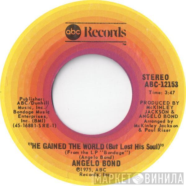 Angelo Bond - He Gained The World (But Lost His Soul) / I Love You For What You Are