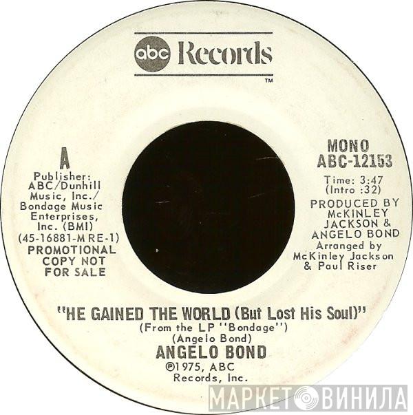 Angelo Bond - He Gained The World (But Lost His Soul)