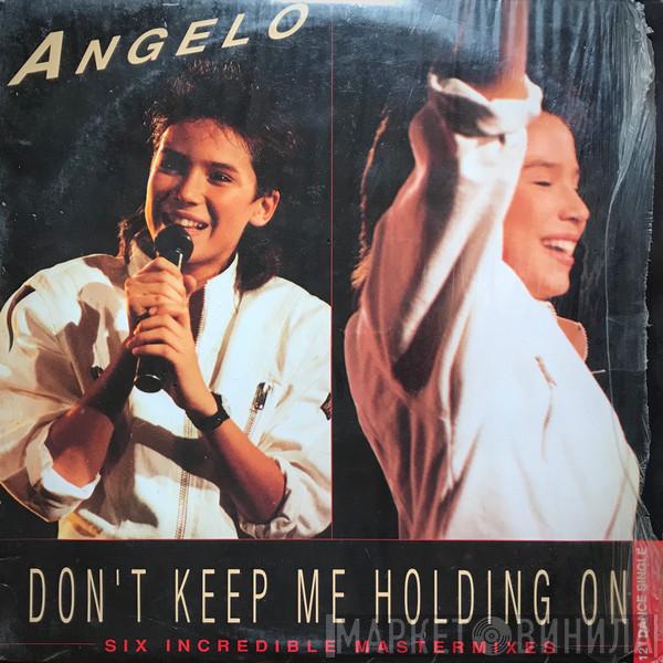Angelo  - Don't Keep Me Holding On