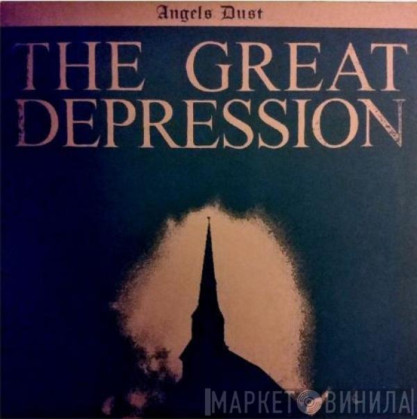 Angels Dust - The Great Depression
