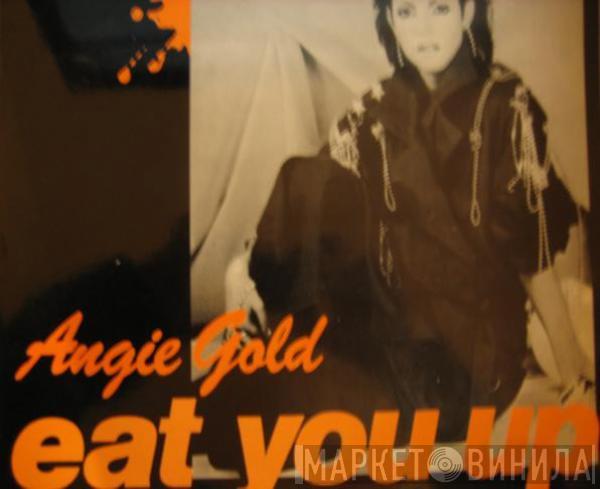 Angie Gold - Eat You Up