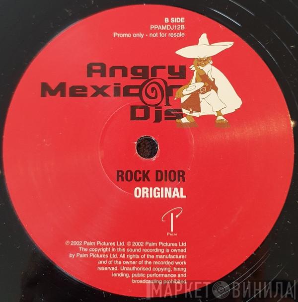 Angry Mexican DJs - Rock Dior