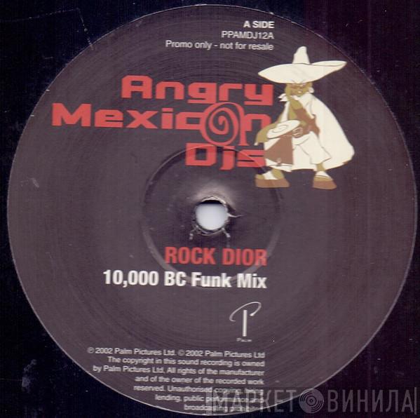 Angry Mexican DJs - Rock Dior