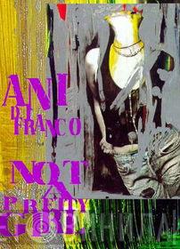  Ani DiFranco  - Not A Pretty Girl