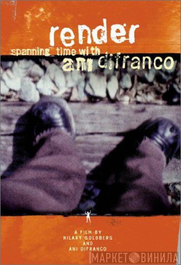 Ani DiFranco - Render - Spanning Time With Ani DiFranco