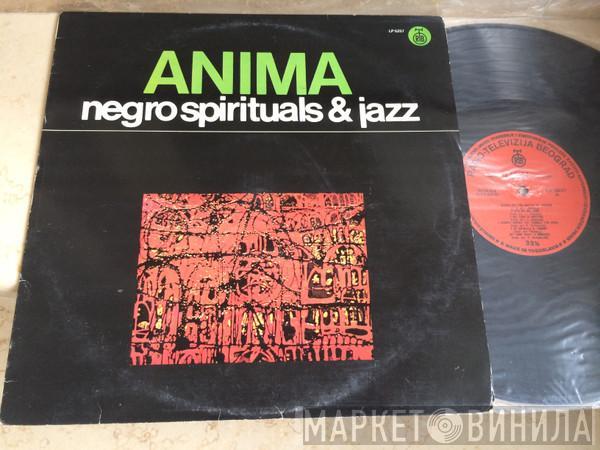 Anima  - Negro Spirituals And Jazz