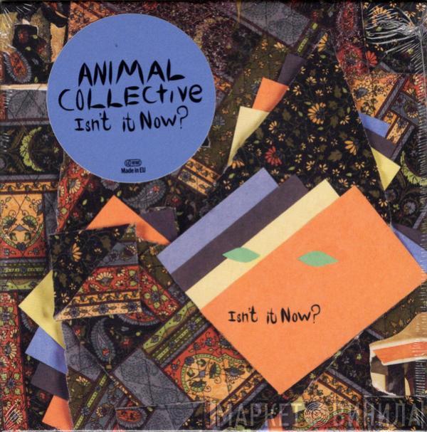  Animal Collective  - Isn't It Now?