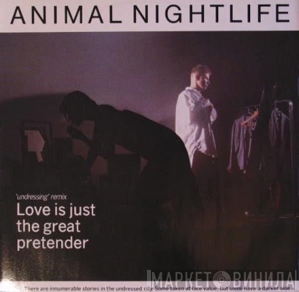  Animal Nightlife  - Love Is Just The Great Pretender ('Undressing' Remix)