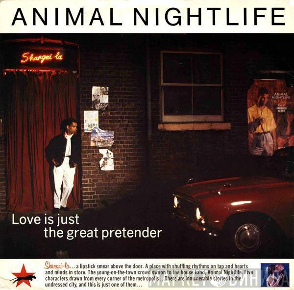  Animal Nightlife  - Love Is Just The Great Pretender '85