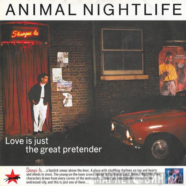 Animal Nightlife - Love Is Just The Great Pretender