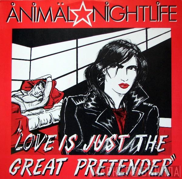 Animal Nightlife - Love Is Just The Great Pretender