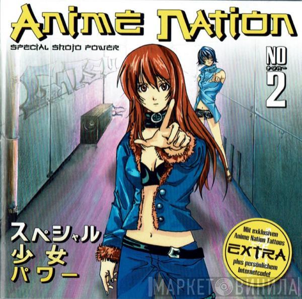  - Anime Nation No. 2: Special Shojo Power