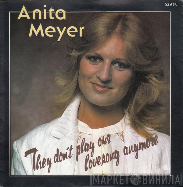 Anita Meyer - They Don't Play Our Lovesong Anymore