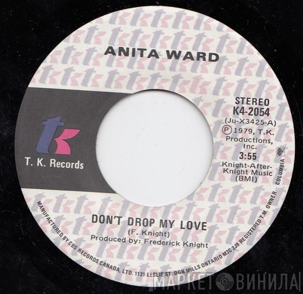  Anita Ward  - Don't Drop My Love / Spoiled By Your Love