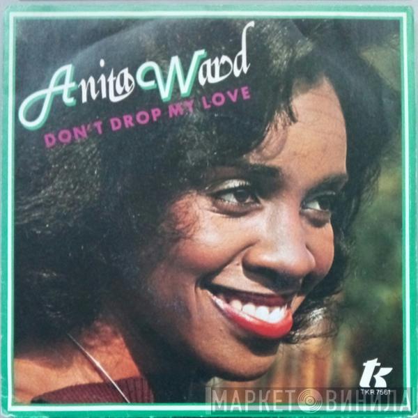  Anita Ward  - Don't Drop My Love