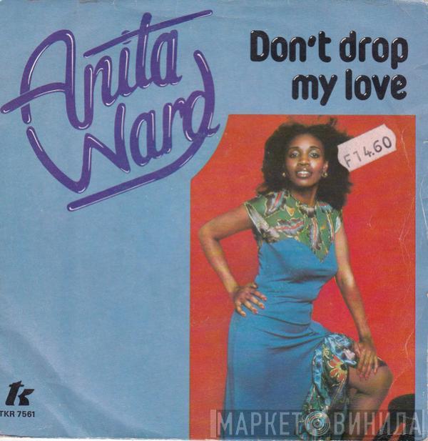  Anita Ward  - Don't Drop My Love