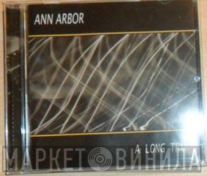Ann Arbor  - A Long Trip