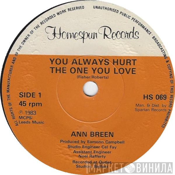 Ann Breen - You Always Hurt The One You Love