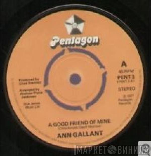 Ann Gallant - A Good Friend Of Mine