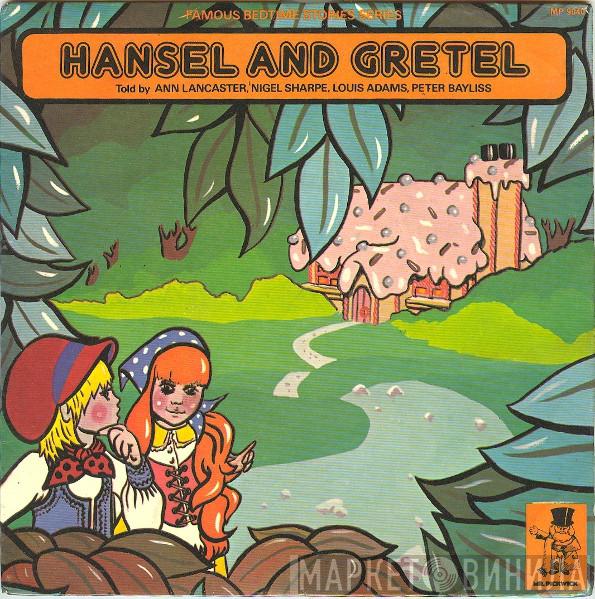 Ann Lancaster, Nigel Sharpe , Louis Adams, Peter Bayliss  - Hansel And Gretel