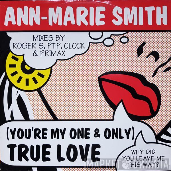  Ann-Marie Smith  - (You're My One And Only) True Love