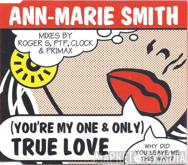 Ann-Marie Smith - (You're My One And Only) True Love