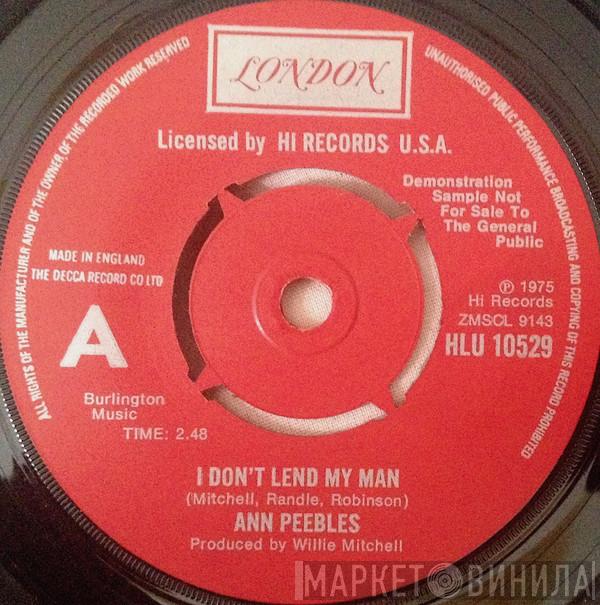  Ann Peebles  - I Don't Lend My Man / I Needed Somebody