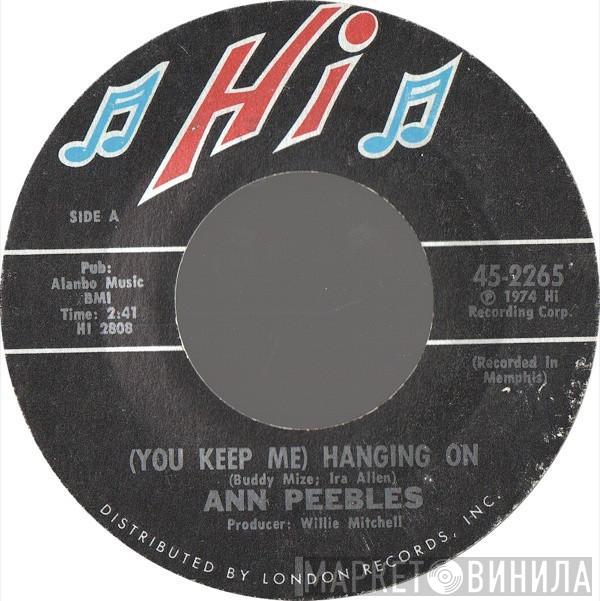 Ann Peebles - (You Keep Me) Hangin' On / Heartaches, Heartaches