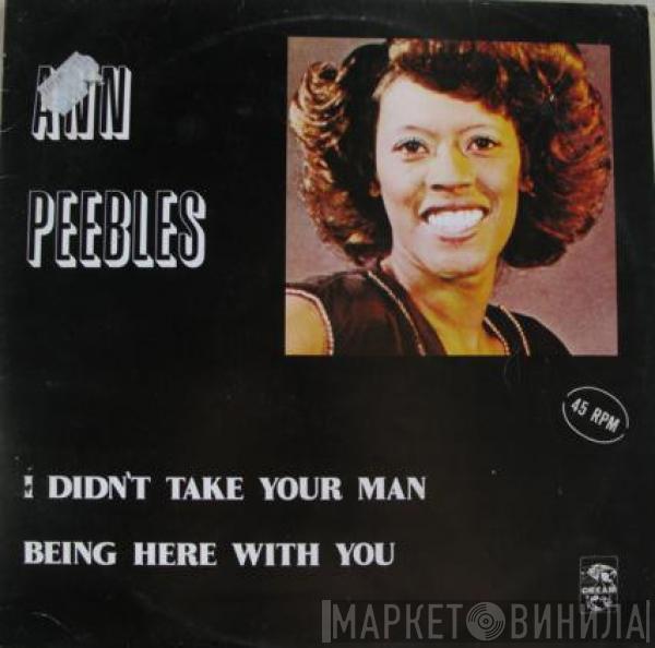 Ann Peebles  - I Didn't Take Your Man