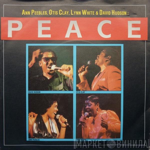 Ann Peebles, Otis Clay, Lynn White, David Hudson  - Peace