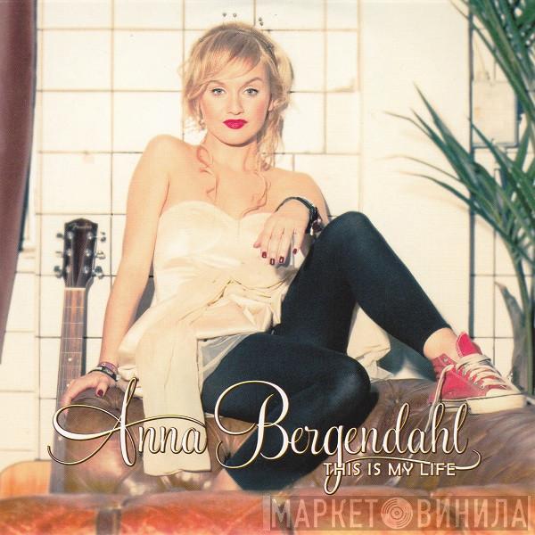 Anna Bergendahl - This Is My Life