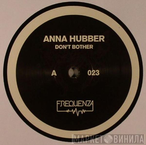 Anna Hubber - Don't Bother