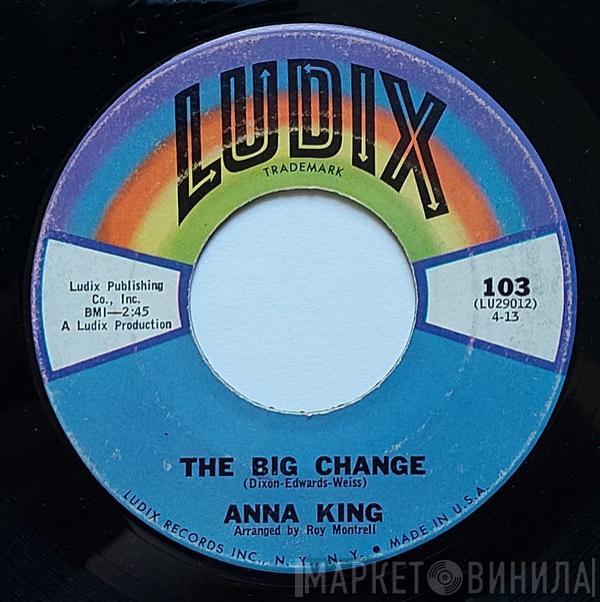  Anna King  - The Big Change / You Don't Love Me Anymore