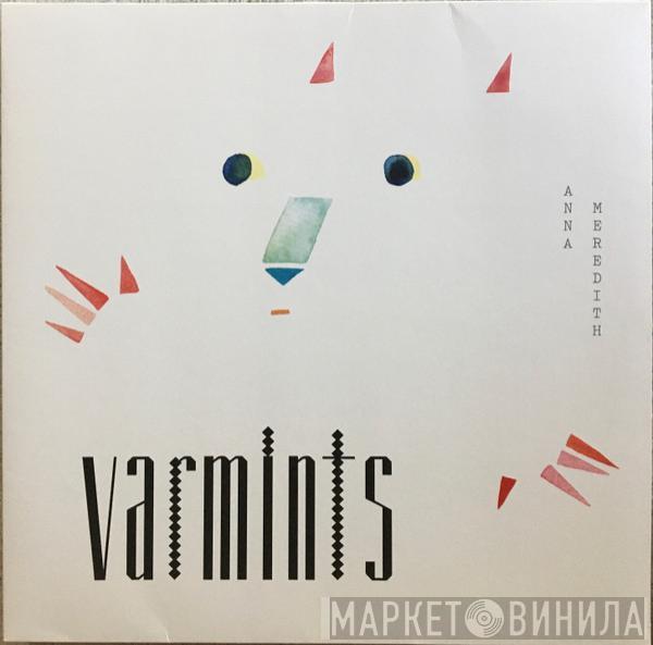 Anna Meredith - Varmints