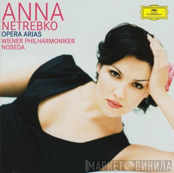 Anna Netrebko, Wiener Philharmoniker, Gianandrea Noseda - Opera Arias