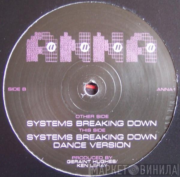  Anna   - Systems Breaking Down